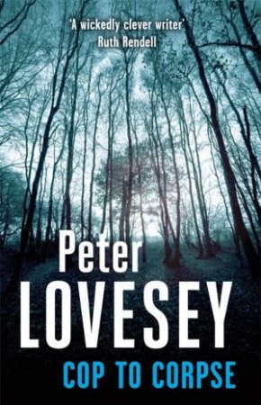 Cop To Corpse by Peter Lovesey