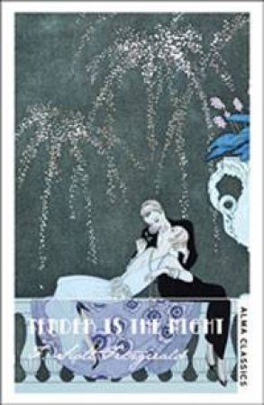 Alma Classics: Tender is the Night by F. Scott Fitzgerald