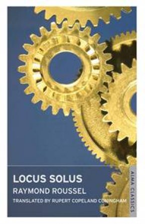 Locus Solus by Raymond Roussel