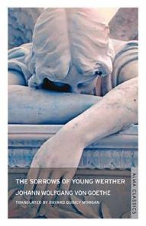 The Sorrows Of Young Werther by Johann Wolfgang Goethe