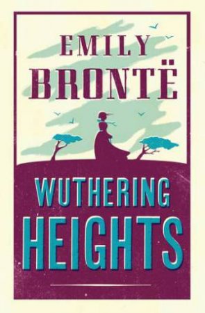 Alma Classics: Wuthering Heights by Emily Bronte