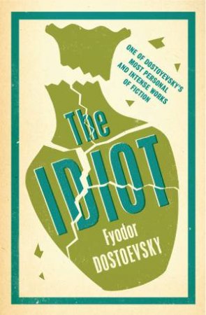 Alma Classics: The Idiot by Fyodor Dostoevsky