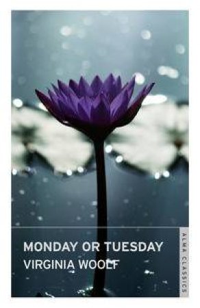 Monday or Tuesday by Virginia Woolf