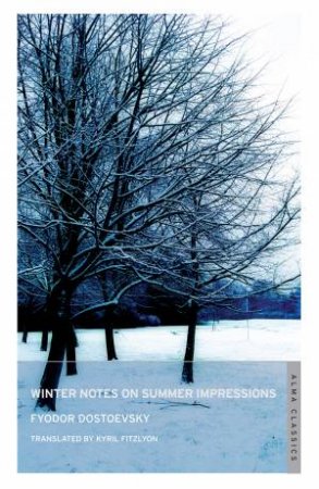 Winter Notes on Summer Impressions by Fyodor Dostoevsky