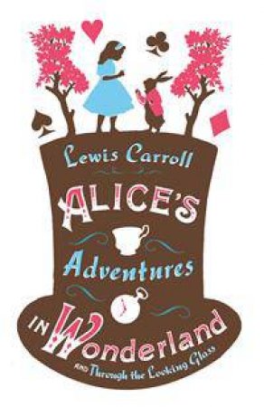 Alma Classics: Alice's Adventures In Wonderland And Alice's Adventures Under Ground by Lewis Carrol