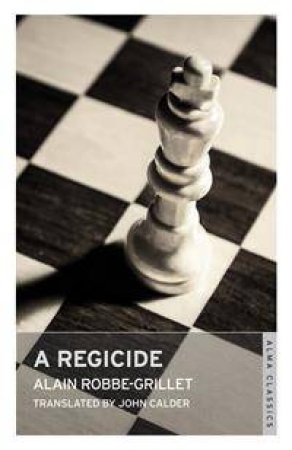 The Regicide by Alain Robbe-Grillet