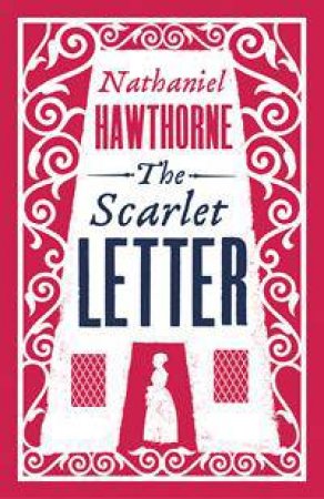 Alma Classics: The Scarlet Letter by Nathaniel Hawthorne