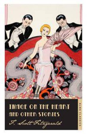 Image on the Heart and Other Stories by Scott F Fitzgerald