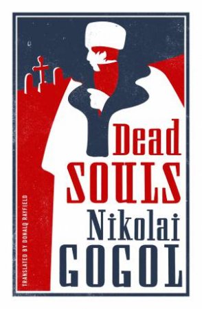 Alma Classics: Dead Souls by Nikolai Gogol