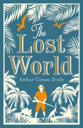 Alma Classics: The Lost World by Arthur Conan Doyle