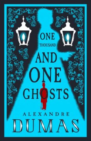 Alma Classics: One Thousand And One Ghosts by Alexandre Dumas