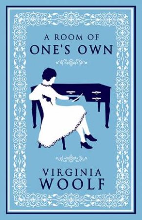 Alma Classics: A Room Of One's Own by Virginia Woolf