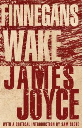 Alma Classics: Finnegans Wake: New Annotated Edition by James Joyce