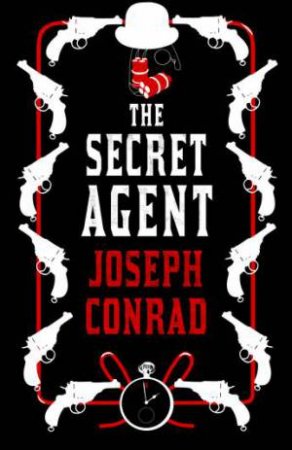 Alma Classics: The Secret Agent by Joseph Conrad