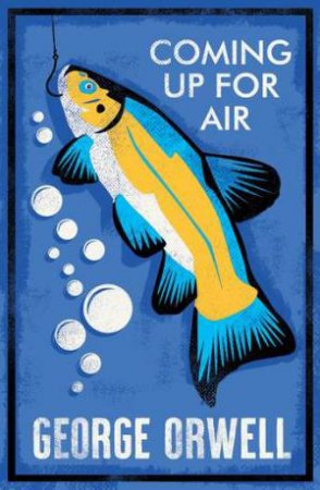 Alma Classics: Coming Up for Air by George Orwell