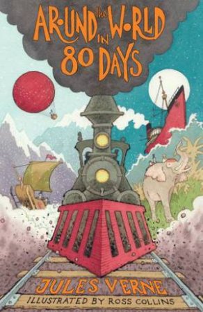 Alma Classics: Around the World in Eighty Days by Jules Verne & Ross Collins & Andrew Brown