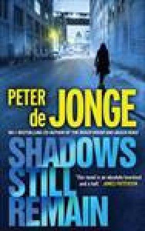 Shadows Still Remain by Peter De Jonge