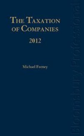 The Taxation of Companies 2012 by Michael Feeney