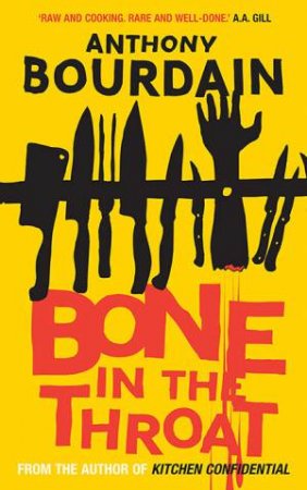 Bone In The Throat by Anthony Bourdain