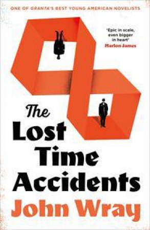 The Lost Time Accidents by John Wray