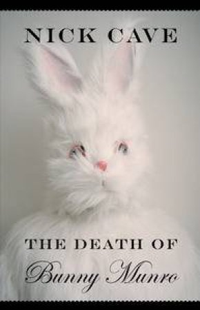 Death of Bunny Munro, Limited Ed by Nick Cave