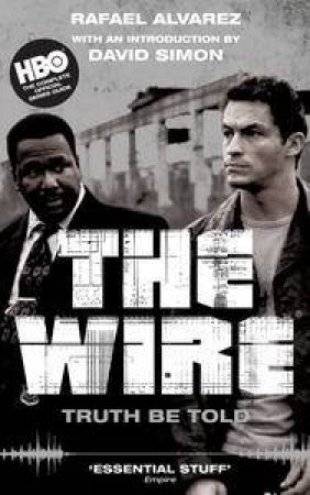 The Wire: Truth Be Told by Rafael Alvarez