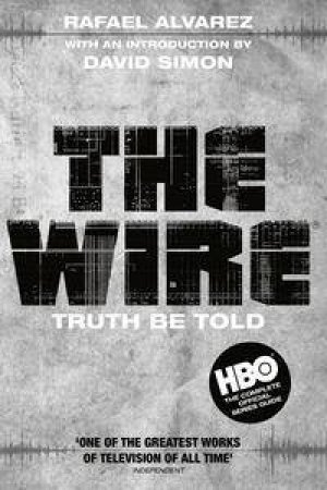 Wire: Truth Be Told by Rafael Alvrez