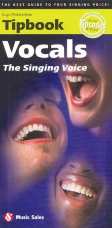 Tipbook: Vocals, The Singing Voice by Hugo Pinksterboer