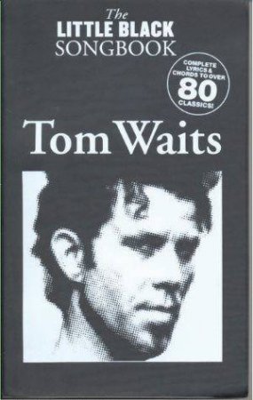 Little Black Songbook: Tom Waits by Music Sales