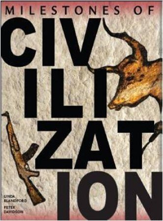 Milestones Of Civilization by Linda Blandford & Peter Davidson