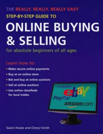 Really, Really, Really Easy Step-by-Step Guide to Online Buying and Selling by Gavin Hoole & Cheryl Smith