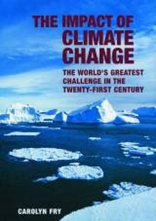 The Impact Of Climate Change by Carolyn Fry