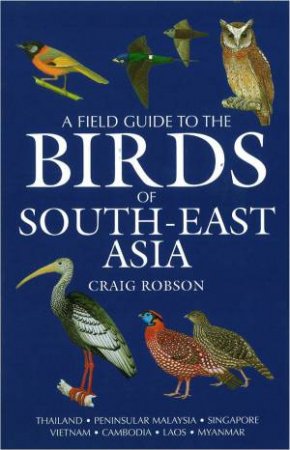 Birds of South-East Asia by Craig Robson