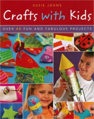 Craft With Kids by Susie Johns