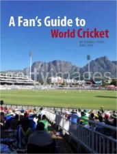 A Fans Guide To World Cricket