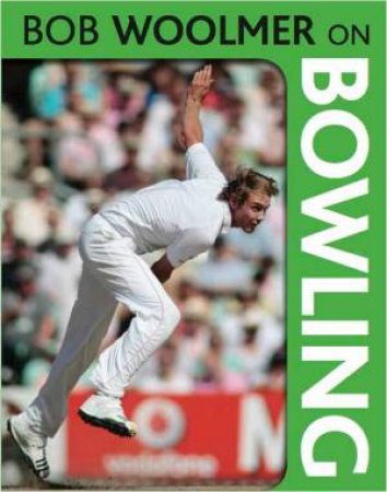 Bob Woolmer On Bowling by Bob Woolmer