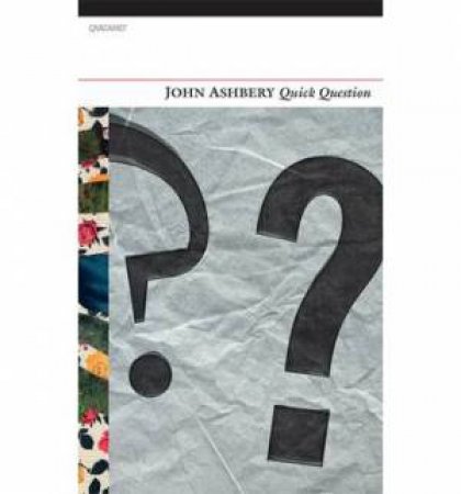 Quick Question by John Ashbery