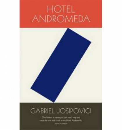 Hotel Andromeda by Gabriel Josipovici