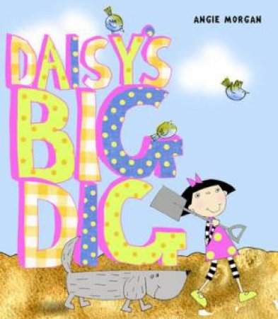 Daisy's Big Dig by Angie Morgan