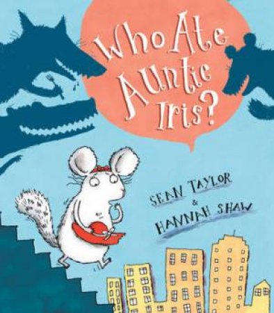 Who Ate Auntie Iris? by Sean Taylor