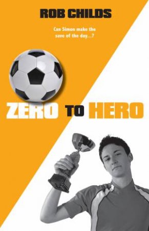 Zero to Hero by Rob Childs