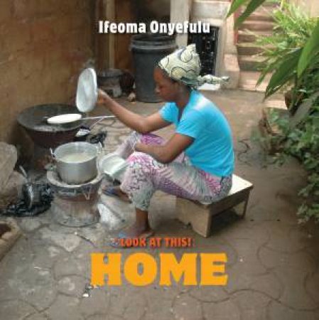 Look at This: Home by Ifeoma Onyefulu