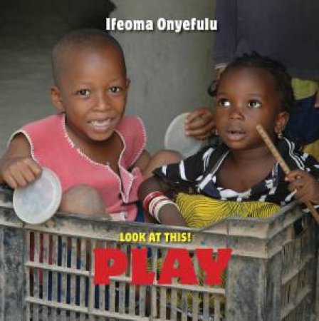 Look at This: Play by Ifeoma Onyefulu