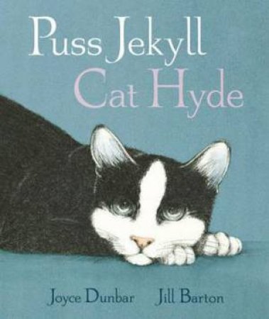 Puss Jekyll Cat Hyde by Joyce Dunbar & Jill Barton