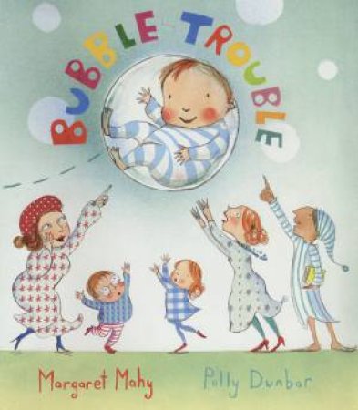 Bubble Trouble Big Book by Margaret Mahy & Polly Dunbar