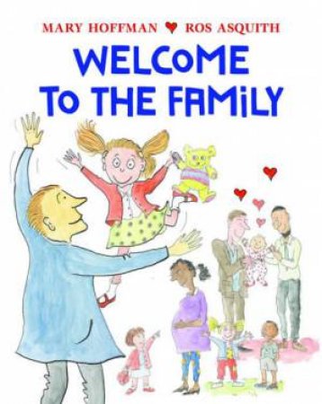 Welcome to the Family by Mary Hoffman & Ros Asquith