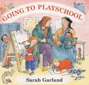 Going to Playschool Board Book by Sarah Garland