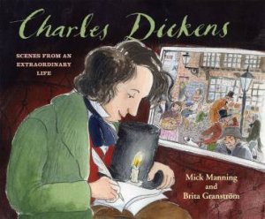 Charles Dickens by Mick Manning & Brita Granstrom