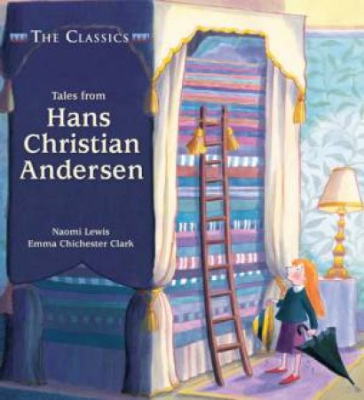 The Classics: Tales from Hans Christian Andersen by Naomi Lewis & Emma Chichester Clark