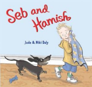 Seb and Hamish by Jude Daly & Niki Daly